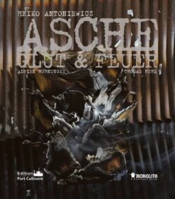 Monolith Asche, Glut & Feuer - Trendthema Kulinarische Aschen